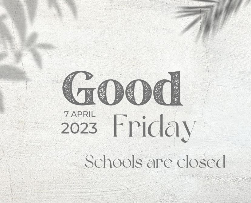 good friday 7 april 2023 friday school are closed (text with leaves in background)